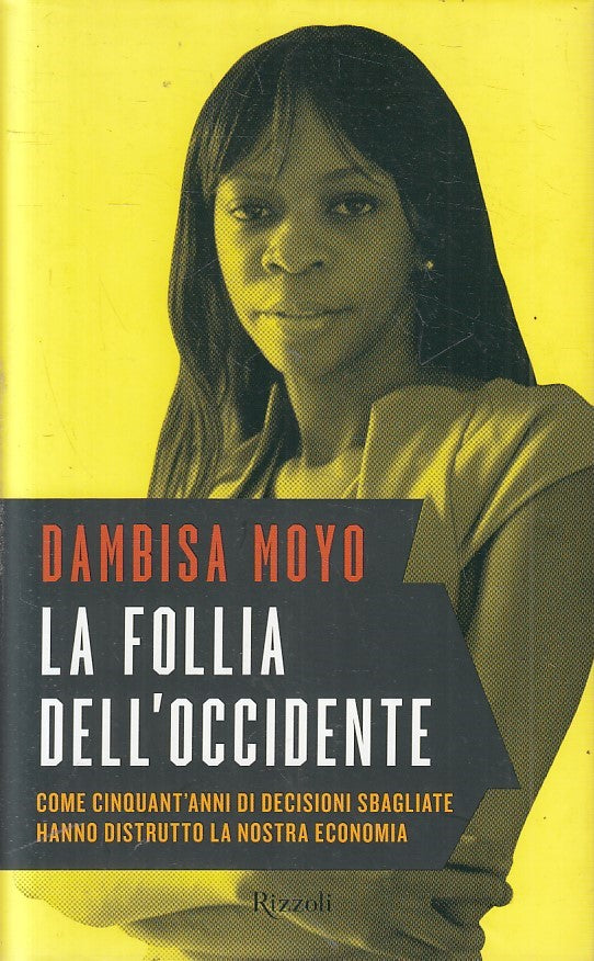 LN2- LA FOLLIA DELL'OCCIDENTE - DAMBISA MOYO - RIZZOLI - CS - JXS235