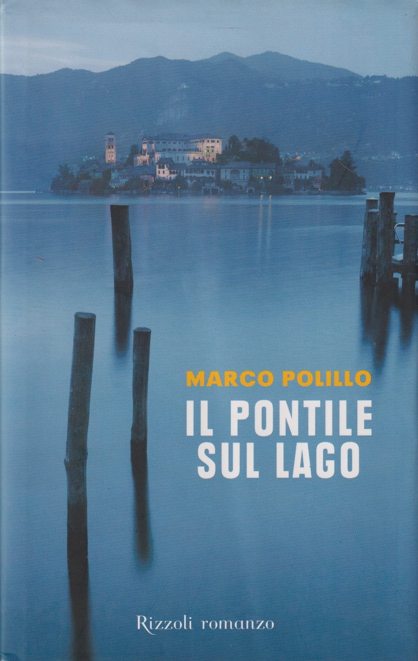 Il pontile sul lago - Marco Polillo - Rizzoli Best - JXS183