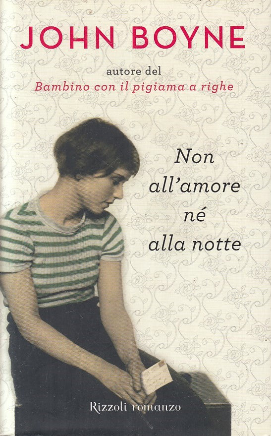 LN2- NON ALL'AMORE NE ALLA NOTTE - JOHN BOYNE - RIZZOLI BEST - CS - JXS219