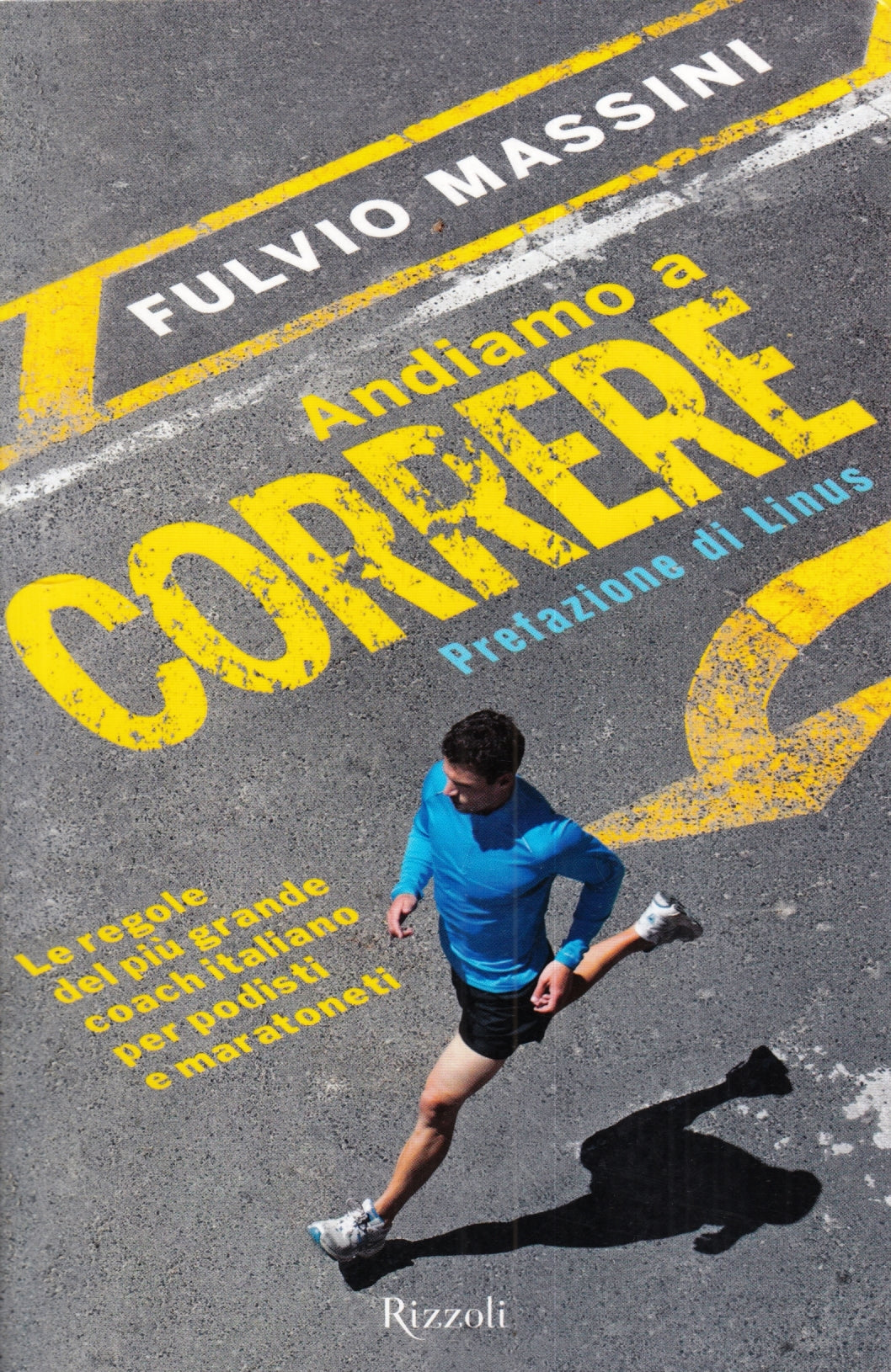 LC- ANDIAMO A CORRERE - FULVIO MASSINI - RIZZOLI-- 1a ED. - 2012 - B - ZFS77