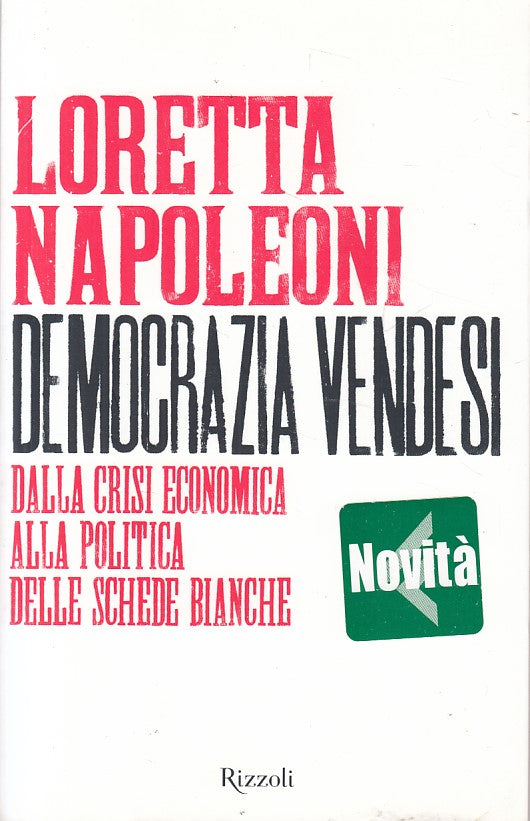 LS- DEMOCRAZIA VENDESI- LORETTA NAPOLEONI- RIZZOLI -- 1a ED. - 2013 - B - ZFS136