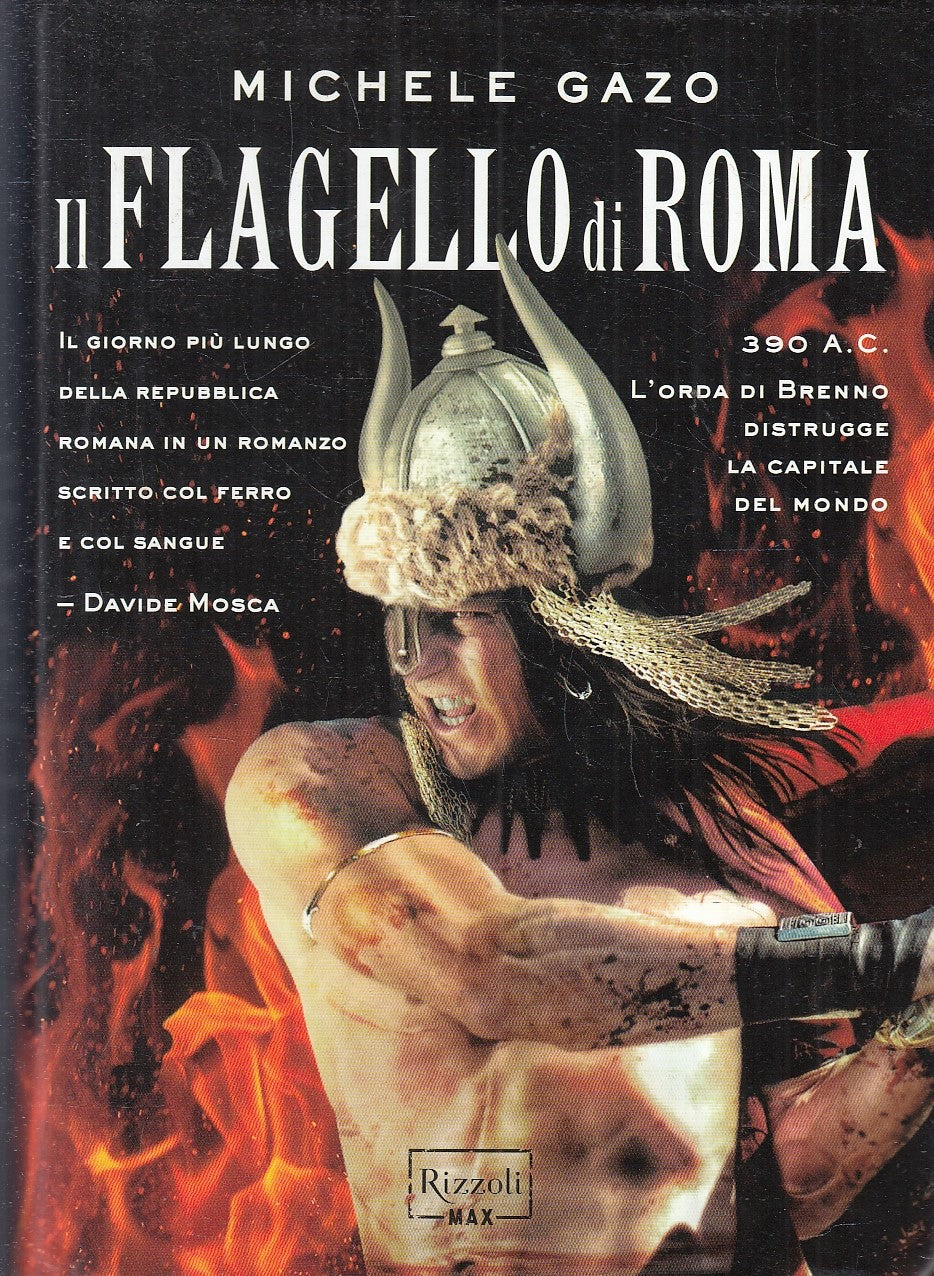 IL FLAGELLO DI ROMA - MICHELE GAZO - RIZZOLI - MAX -- 2013 - CS- YFS194