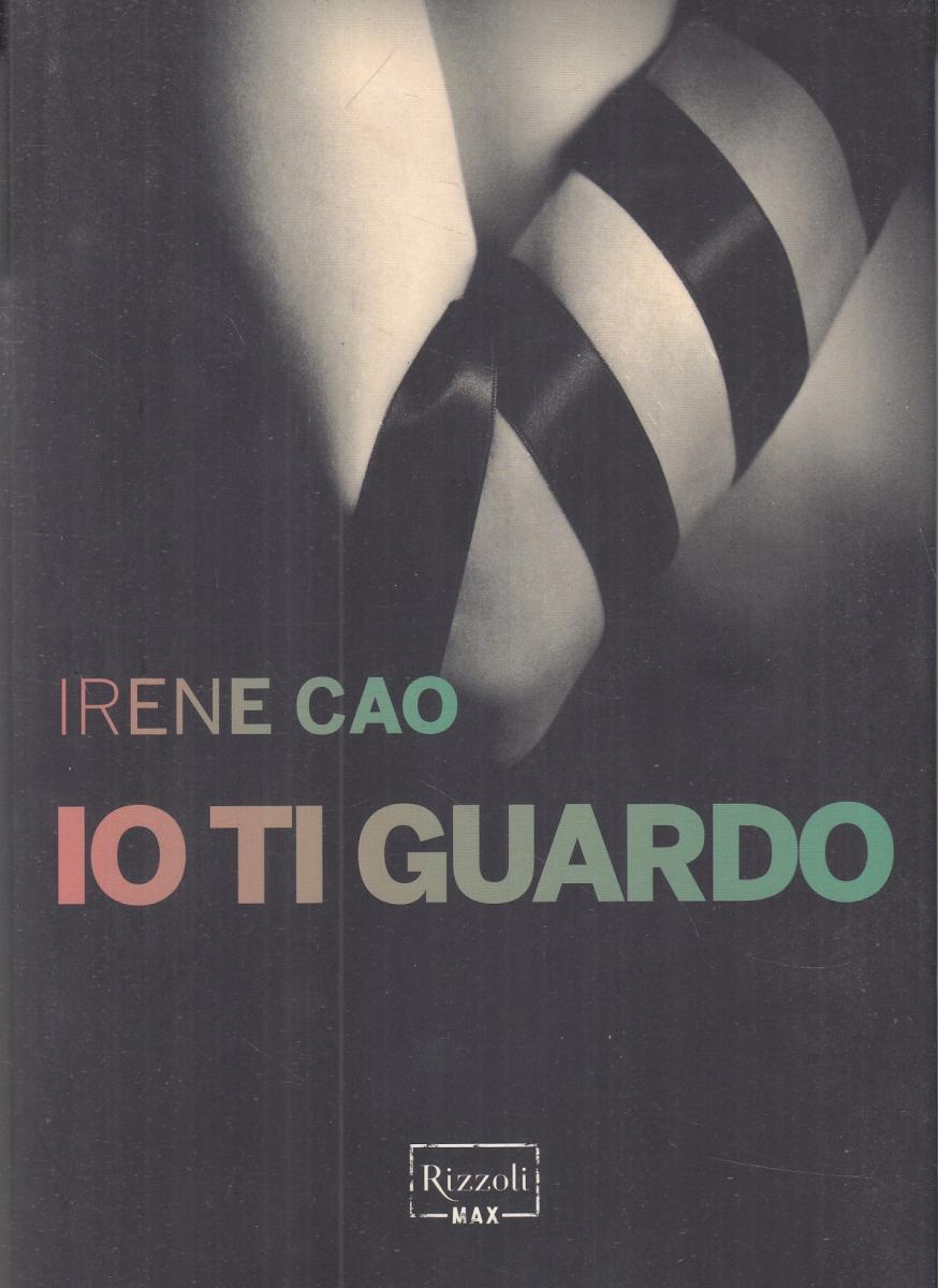 LN2- IO TI GUARDO - IRENE CAO - RIZZOLI MAX - B - JXS67