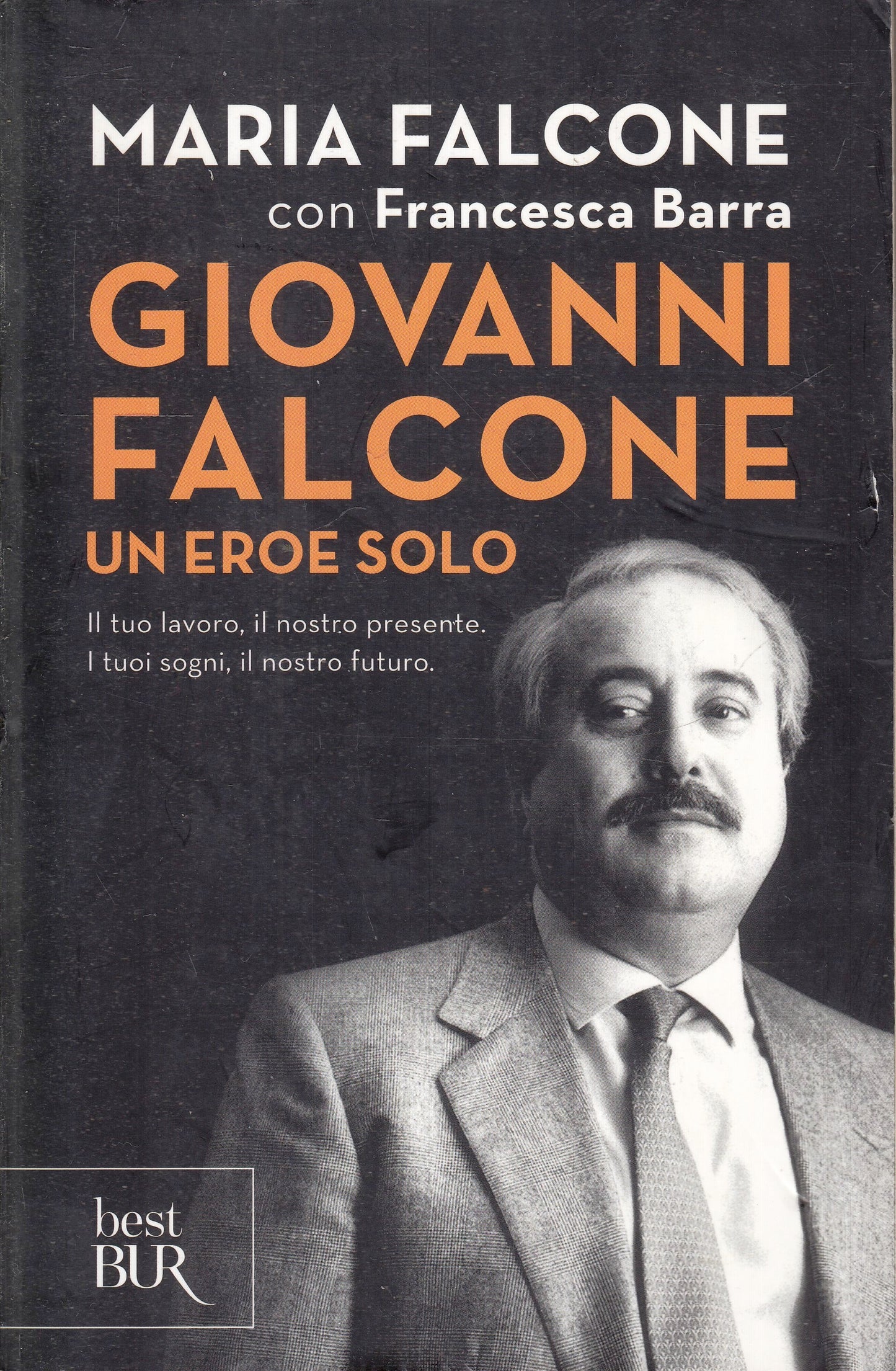 LS- GIOVANNI FALCONE UN EROE SOLO - FRANCESCA BARRA- RIZZOLI- BEST BUR- B- ZFS16