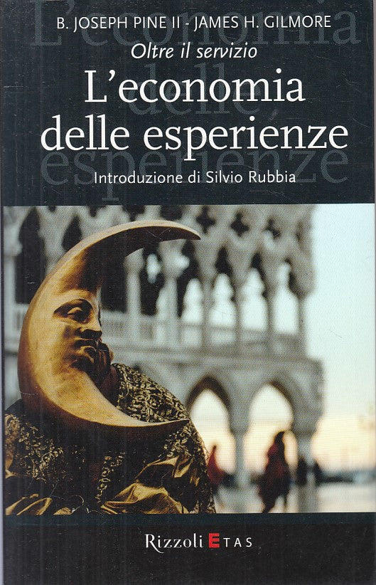 LS- L'ECONOMIA DELLE ESPERIENZE- PINE GILMORE- RIZZOLI ETAS--- 2013 - B - ZFS485