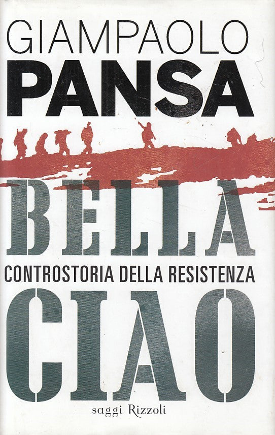 LS- BELLA CIAO CONTROSTORIA RESISTENZA- PANSA- RIZZOLI- SAGGI-- 2014- CS- YFS29