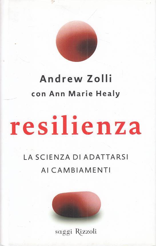 LS- RESILIENZA SCIENZA DI ADATTARSI - ZOLLI HEALY - RIZZOLI ---- CS - ZFS139