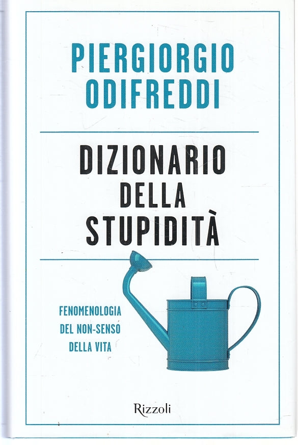 LZ- DIZIONARIO DELLA STUPIDITA' - PIERGIORGIO ODIFREDDI - RIZZOLI---- CS- ZFS42