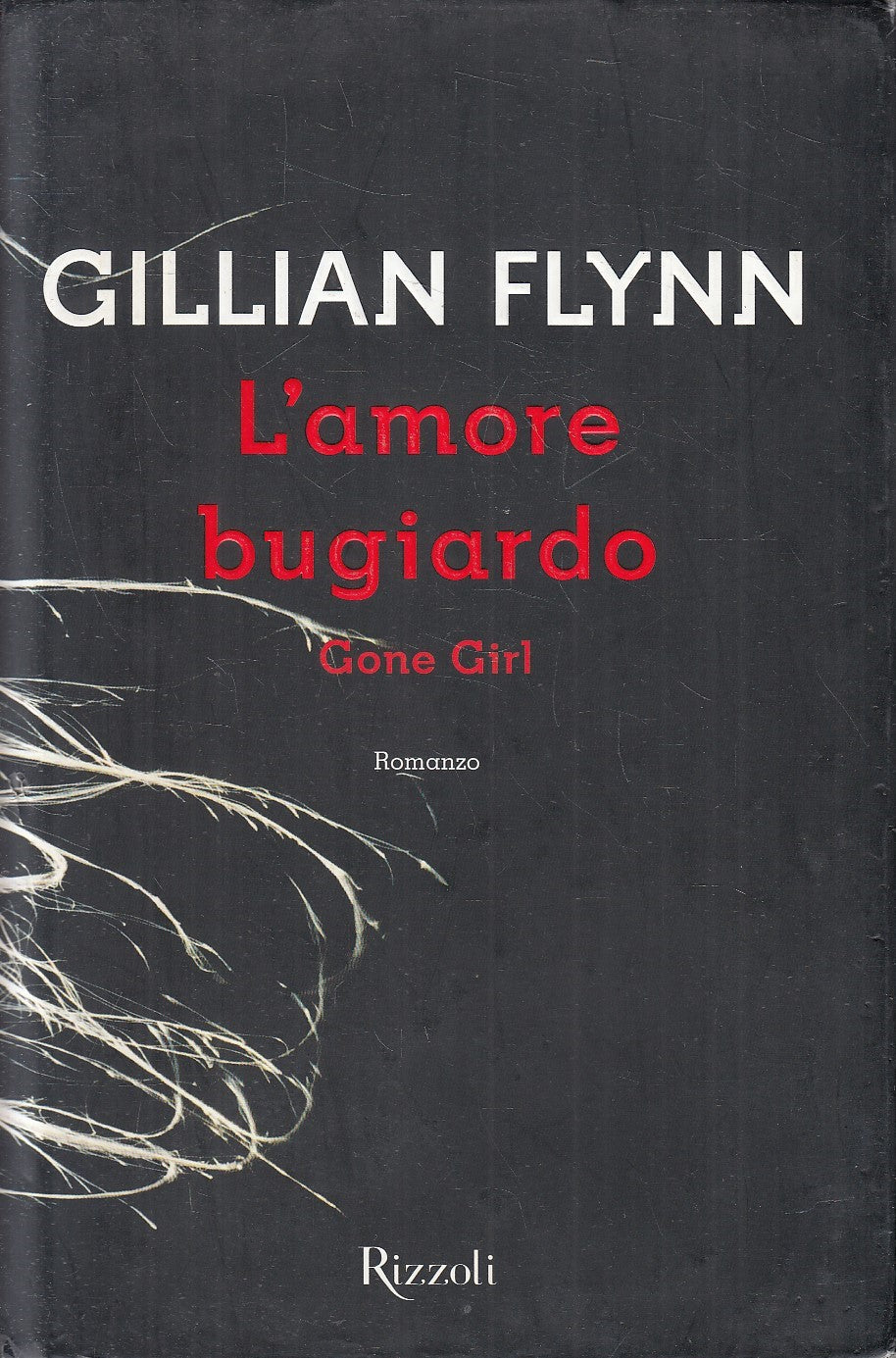 LN2- L'AMORE BUGIARDO - GILLIAN FLYNN - RIZZOLI LA SCALA - CS - JXS207