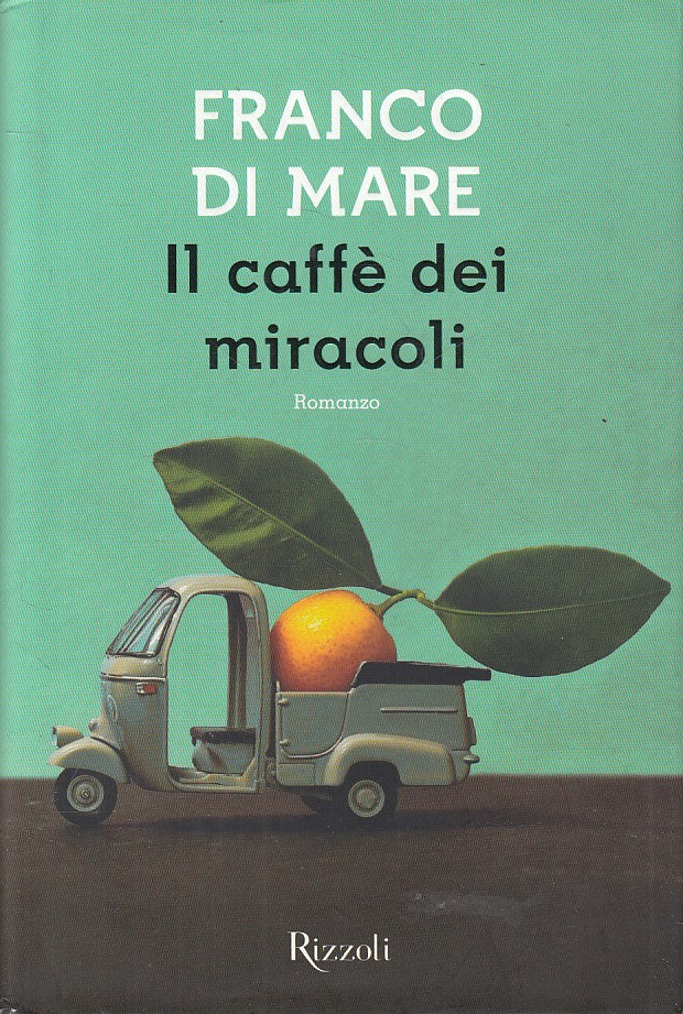 LN- IL CAFFE' DEI MIRACOLI - DI MARE - RIZZOLI -- 1a ED. - 2015 - CS - ZFS280