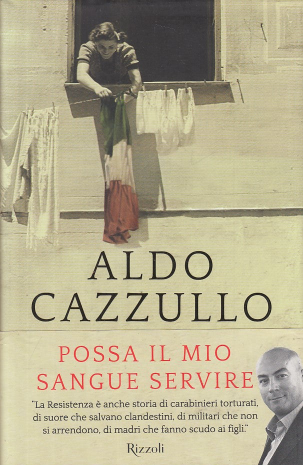 LS- POSSA IL MIO SANGUE SERVIRE - CAZZULLO - RIZZOLI -- 1a ED.- 2015 - CS - YFS9