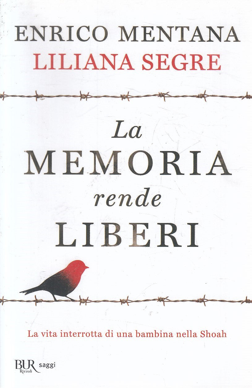 LN2- LA MEMORIA RENDE LIBERI - MENTANA SEGRE - RIZZOLI BUR SAGGI - B - JXS301