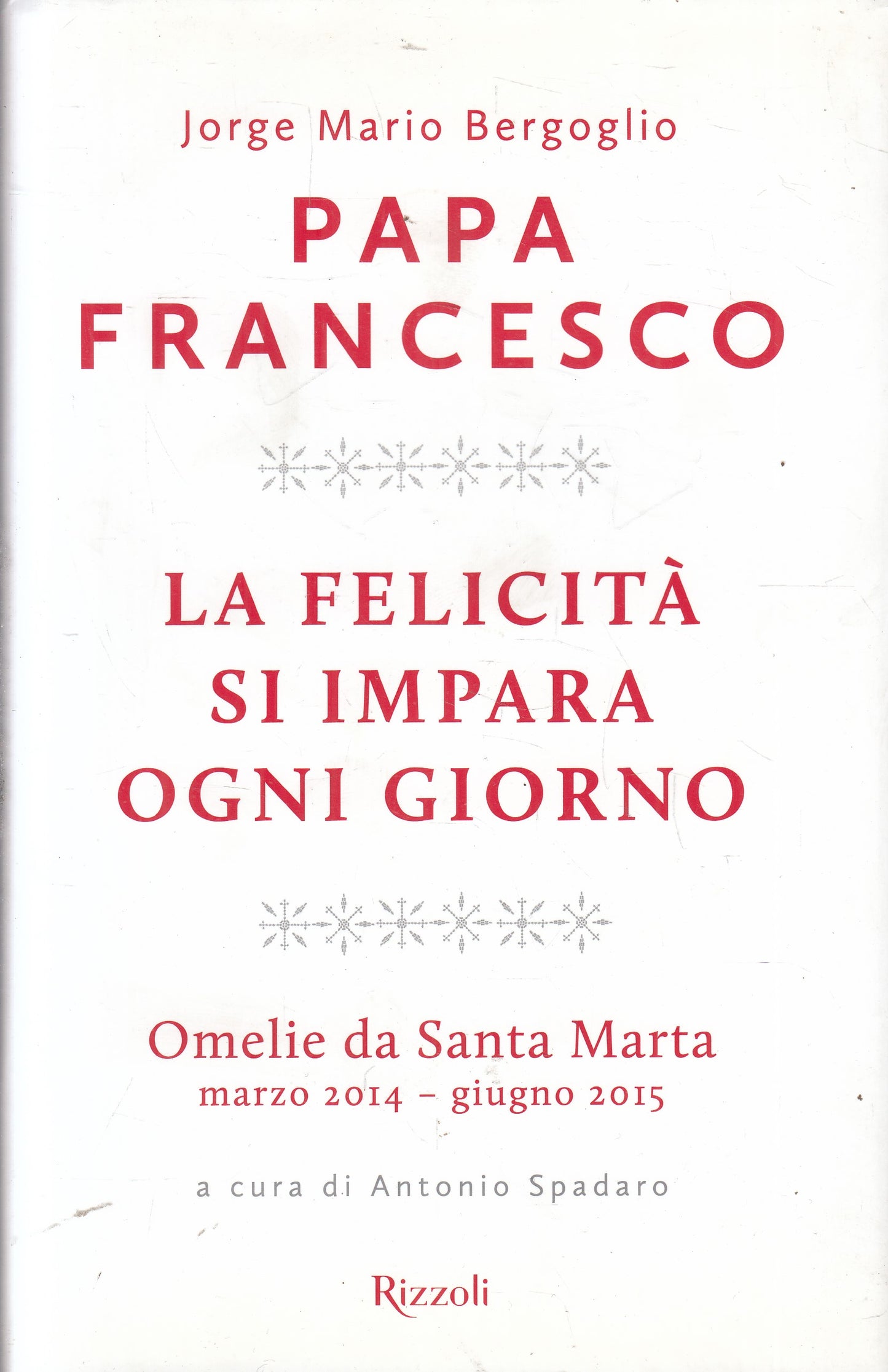 LD- PAPA FRANCESCO - JOSE' MARIO BERGOGLIO - RIZZOLI --- 2015- CS- YFS959