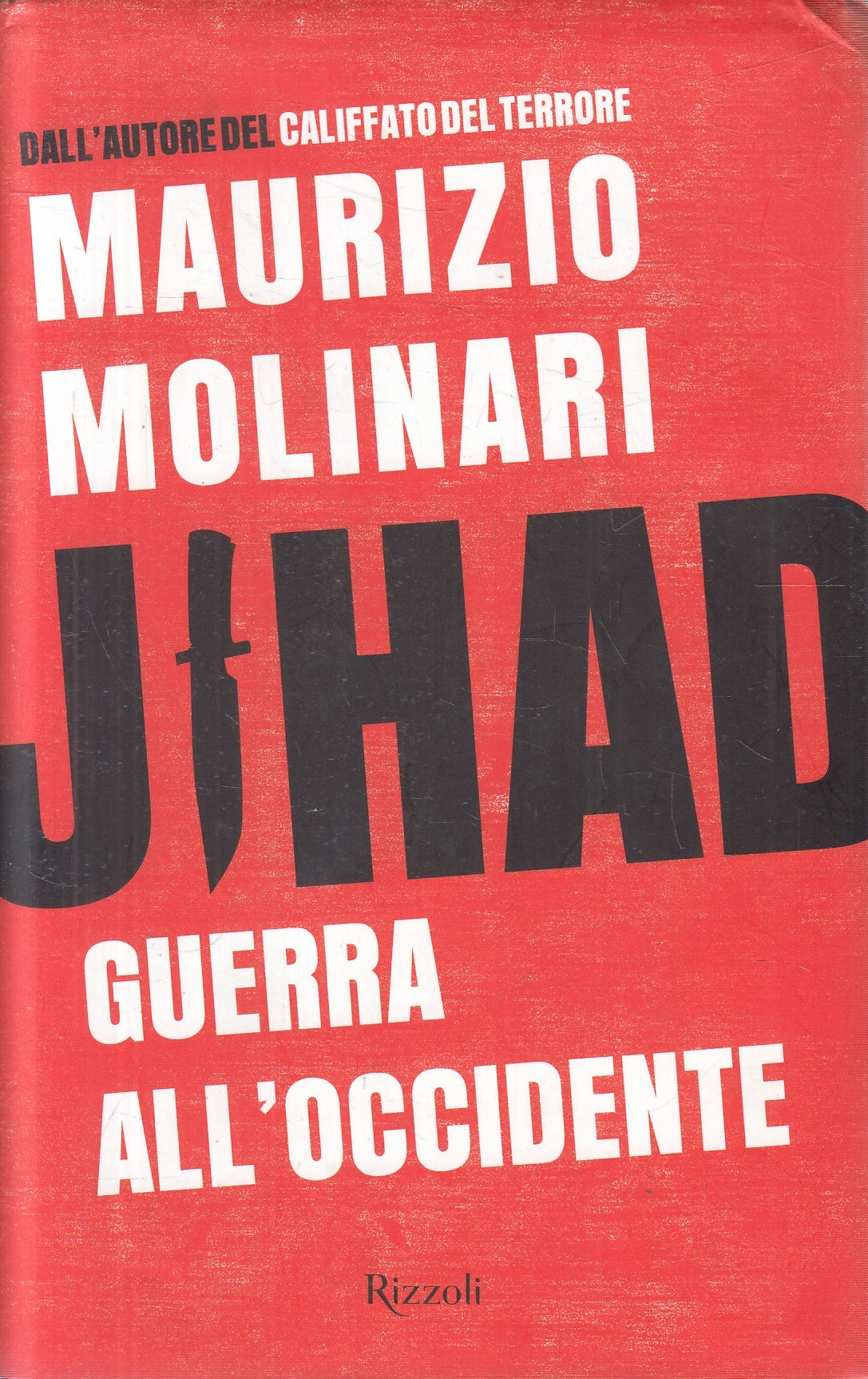 Jihad guerra all'occidente - Maurizio Molinari - Rizzoli - JXS328