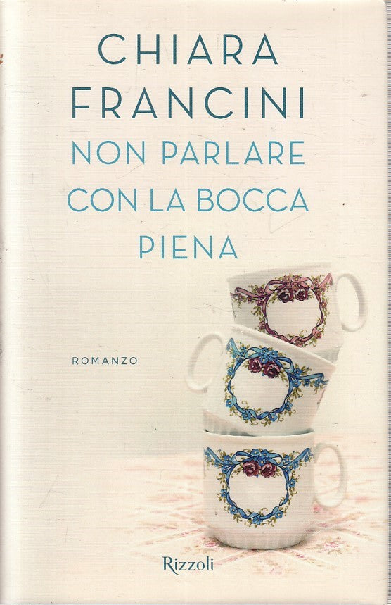 LN2- NON PARLARE CON LA BOCCA PIENA - CHIARA FRANCINI - RIZZOLI - CS - JXS222