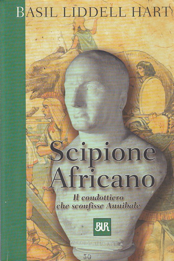 LS- SCIPIONE AFRICANO - LIDDELL HART - RIZZOLI -- 1a ED. - 2002 - B - ZFS247