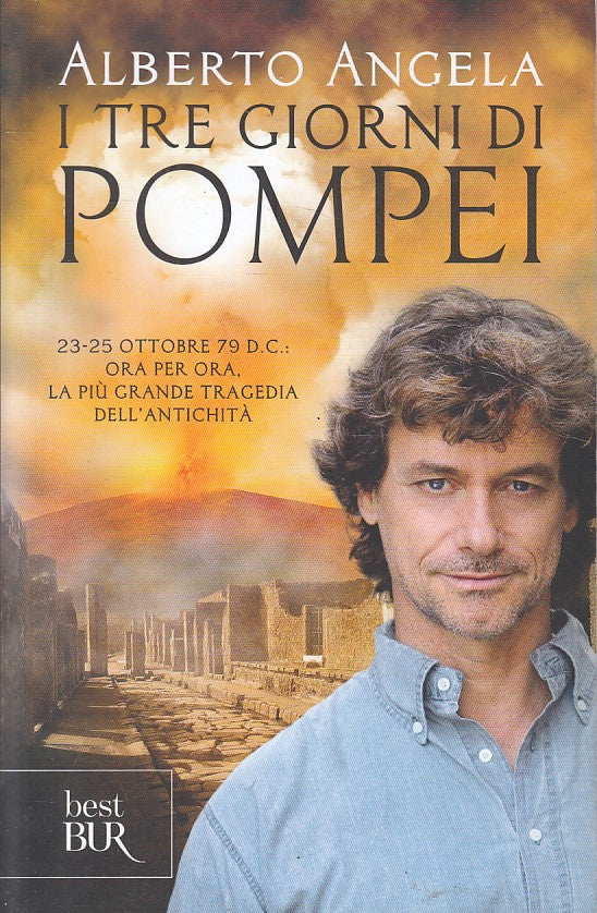 LS- I TRE GIORNI DI POMPEI - ALBERTO ANGELA - RIZZOLI --- 2018 - B - YFS665