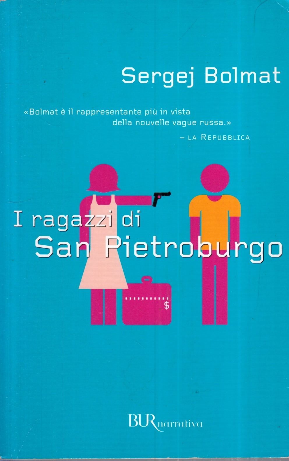 I ragazzi di San Pietroburgo- Sergej Bolmat- Rizzoli BUR Narrativa- 1a ed.-ZFS96