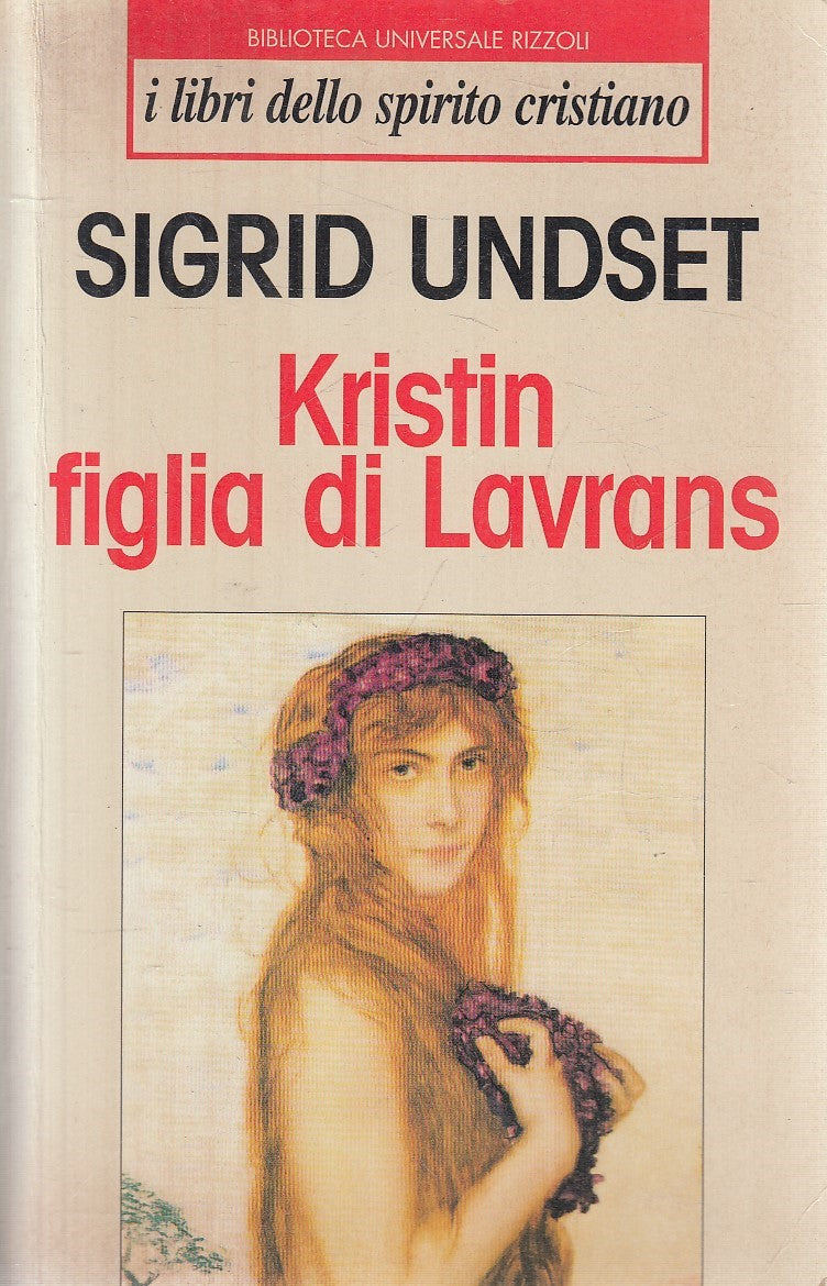 LN2- KRISTIN FIGLIA DI LAVRANS - SIGRID UNDSET - RIZZOLI SPIRITO - B - JXS285