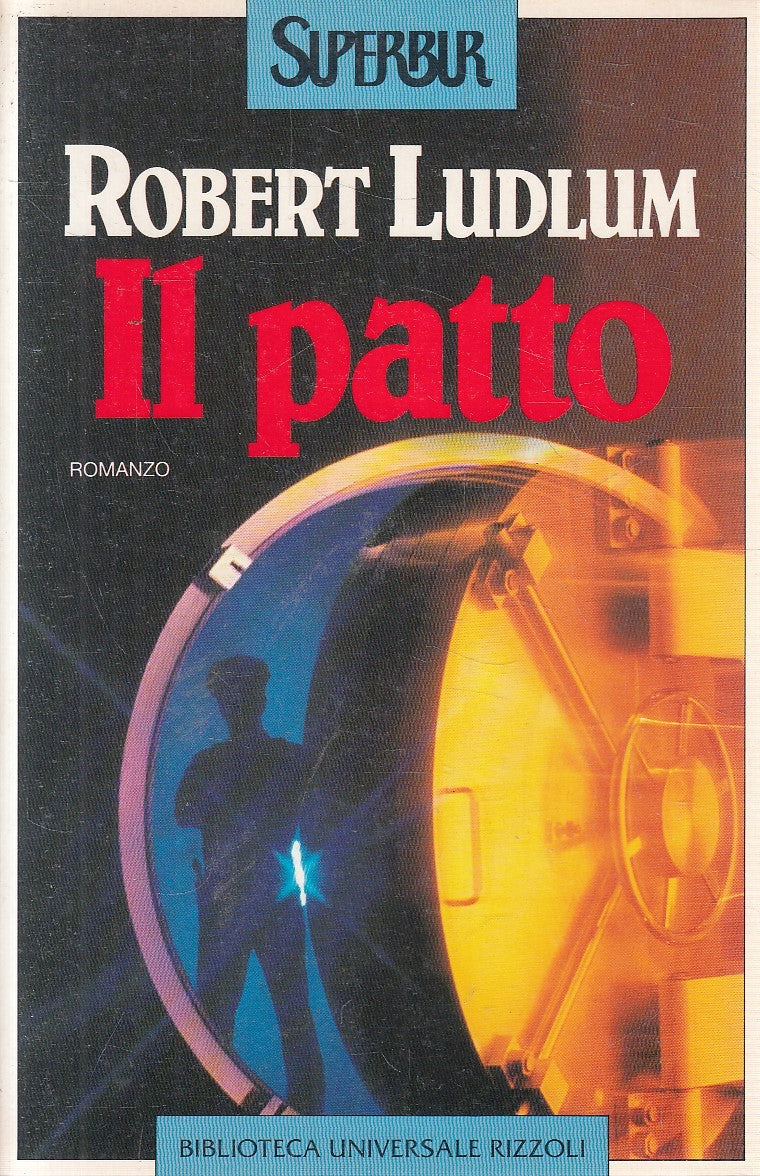 IL PATTO - ROBERT LUDLUM - RIZZOLI SUPERBUR - B - JXS303