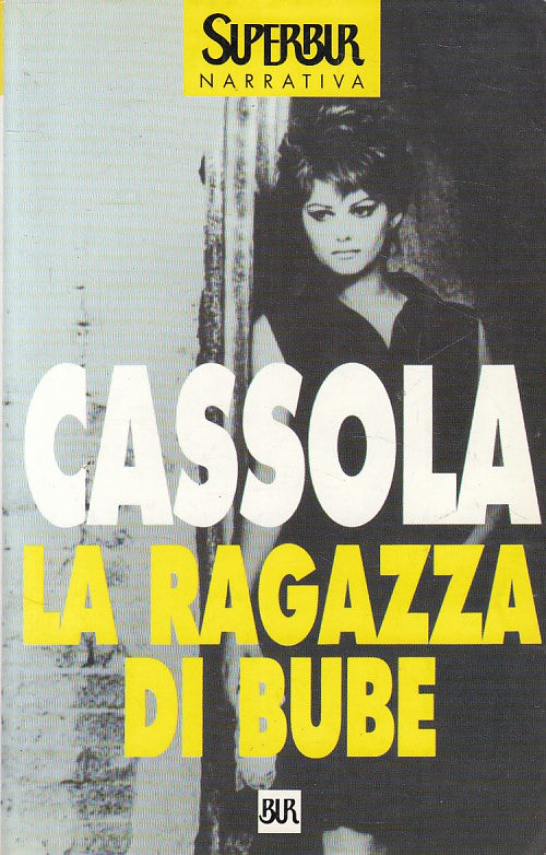 LN- LA RAGAZZA DI BUBE - CARLO CASSOLA - RIZZOLI --- 1998 - B - YFS406