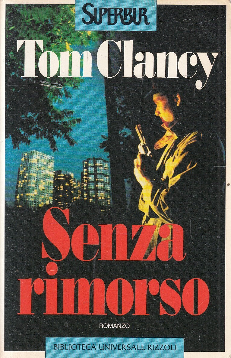 SENZA RIMORSO - TOM CLANCY - RIZZOLI SUPERBUR - B - JXS248