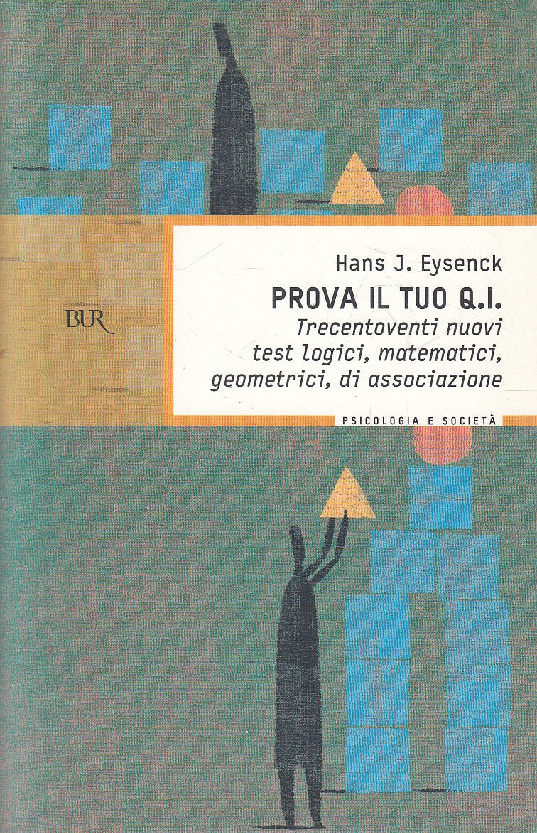 PROVA IL TUO Q.I. - EYSENCK - RIZZOLI BUR PSICOLOGIA SOCIETA' - B - JXS155