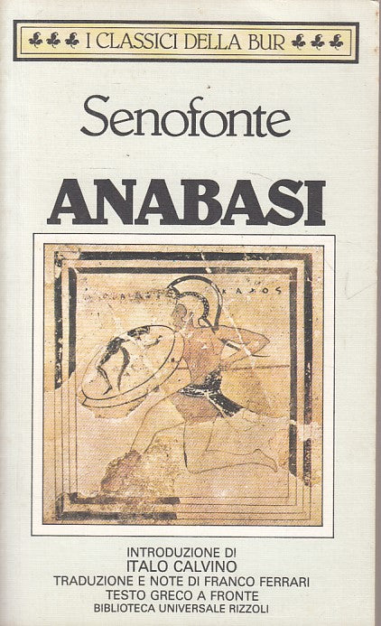 LN- ANABASI TESTO GRECO A FRONTE - SENOFONTE - RIZZOLI --- 1989 - B - YFS265