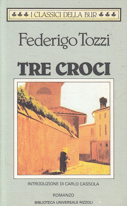 LN- TRE CROCI - FEDERIGO TOZZI - RIZZOLI - I CLASSICI -- 1993 - B - YDS31