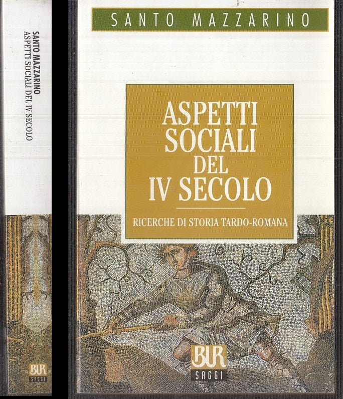 LS- ASPETTI SOCIALI DEL IV SECOLO - MAZZARINO - RIZZOLI - BUR -- 2002- B- XFS125
