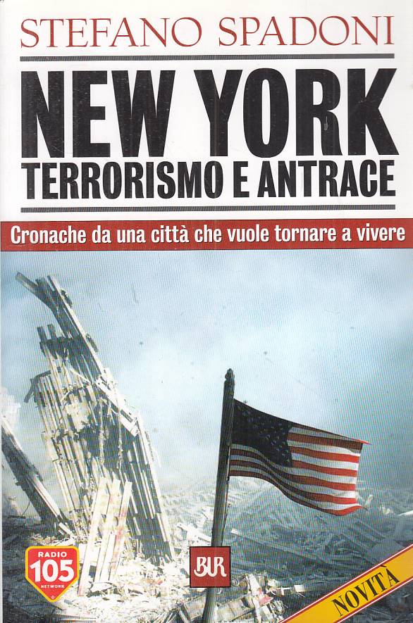 LS- NEW YORK TERRORISMO E ANTRACE - SPADONI - RIZZOLI --- 2001 - B - YFS48