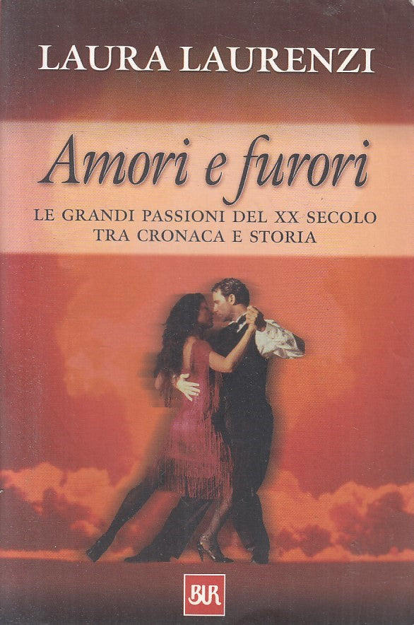 LN2- AMORI E FURORI - LAURENZI - RIZZOLI SAGGI - B - JXS193