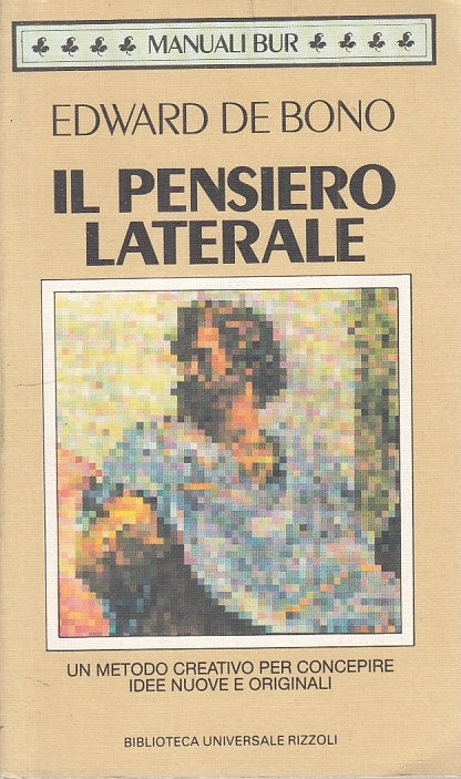 LS- IL PENSIERO LATERALE - DE BONO - RIZZOLI - MANUALI -- 1995 - B - YFS174