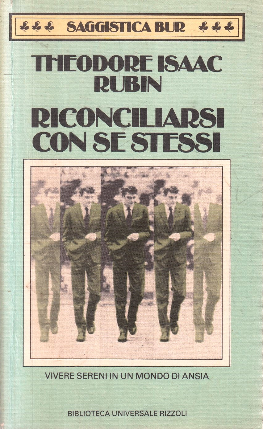 Riconciliarsi con se stessi- T. Isaac Rubin- Rizzoli Saggistica BUR- 1a ed.- XFS