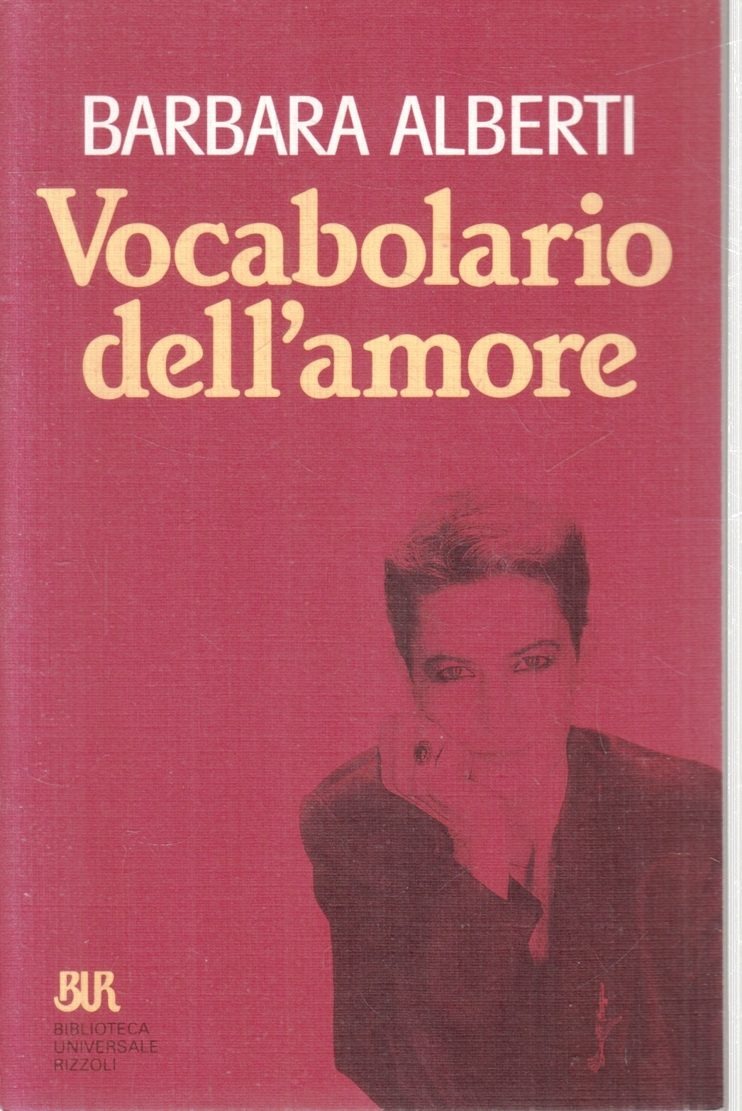 Vocabolario dell'amore - Barbara Alberti - Rizzoli Bur - 1a ed. - XFS