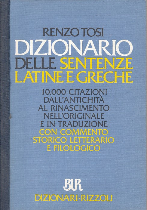 LZ- DIZIONARIO DELLE SENTENZE LATINE E GRECHE -- RIZZOLI --- 1991 - B - ZFS187