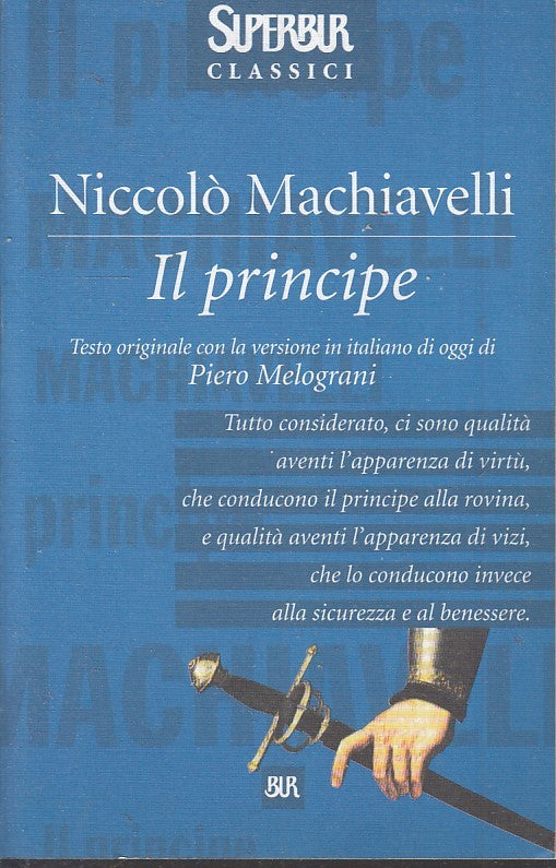 LN2- IL PRINCIPE - NICCOLO' MACHIAVELLI - RIZZOLI SUPERBUR CLASSICI - B - JXS38
