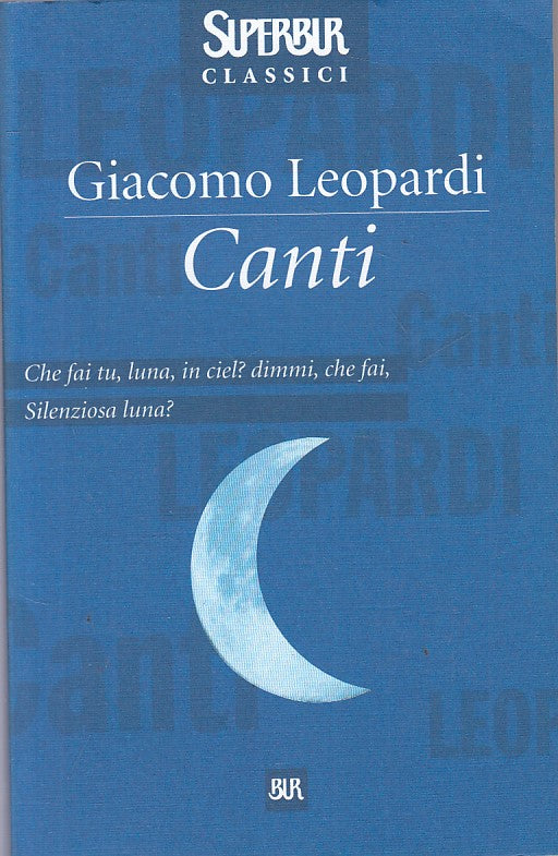 LN- CANTI - GIACOMO LEOPARDI - RIZZOLI - CLASSICI - 1a ED. - 1999 - B - ZFS202