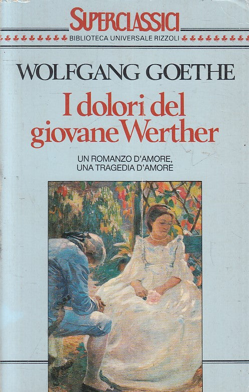 LN2- I DOLORI DEL GIOVANE WERTHER - GOETHE - RIZZOLI SUPERCLASSICI - B - JXS213