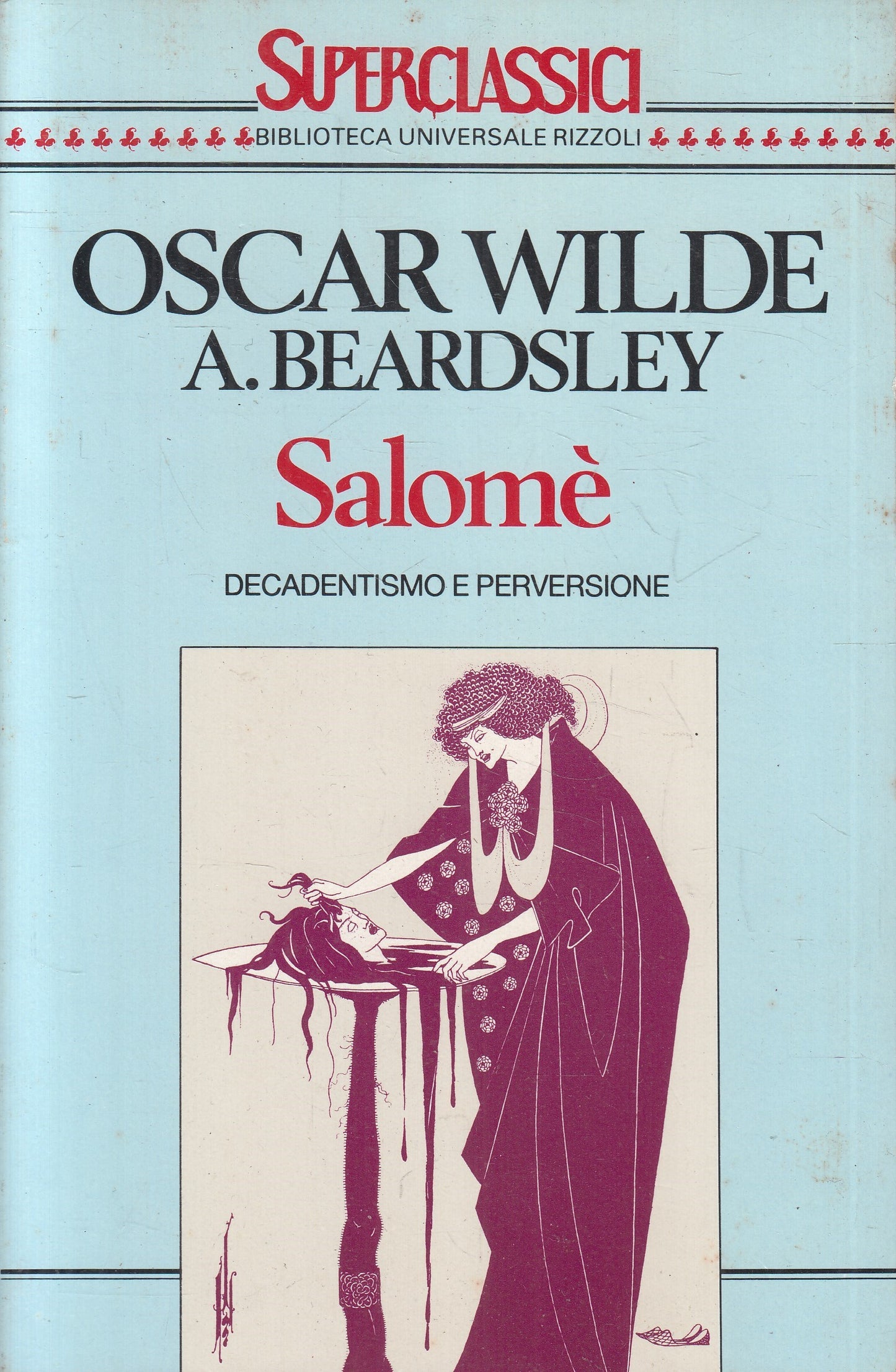SALOME' - OSCAR WILDE AUBREY BEARDSLEY - RIZZOLI SUPERCLASSICI - B - JXS237