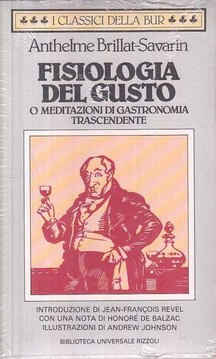 LS- FISIOLOGIA DEL GUSTO - SAVARIN - RIZZOLI -- 1a ED. - 1983 - B - XFS