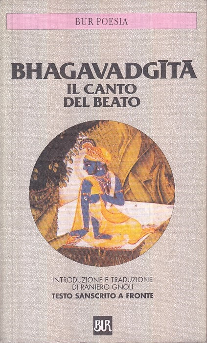 LN- IL CANTO DEL BEATO - BHAGAVADGITA - RIZZOLI- POESIA- 1a ED.- 1987 - B - YFS36