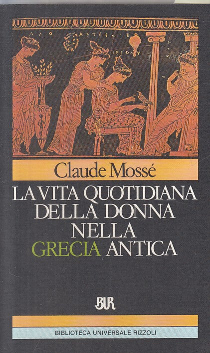 LS- VITA QUOTIDIANA DONNA GRECIA ANTICA - MOSSE' - RIZZOLI --- 1988 - B - YFS422