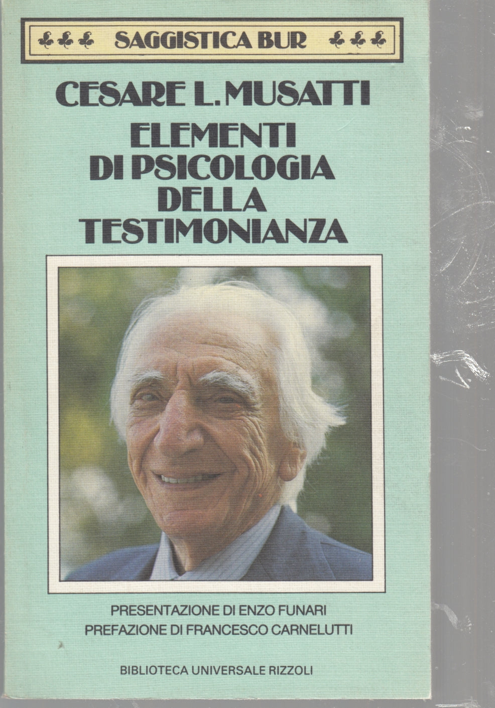 Elementi di psicologia della testimonianza - Cesare Musatti - Rizzoli Bur - XFS
