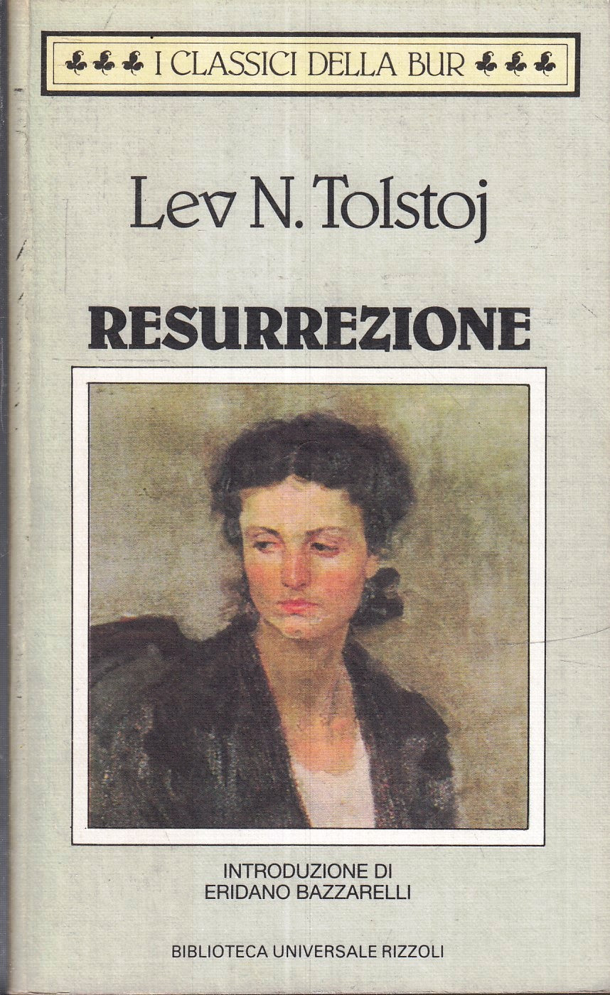 LN- RESURREZIONE - LEV N. TOLSTOJ - RIZZOLI - CLASSICI DELLA BUR -- 1992- B- XFS
