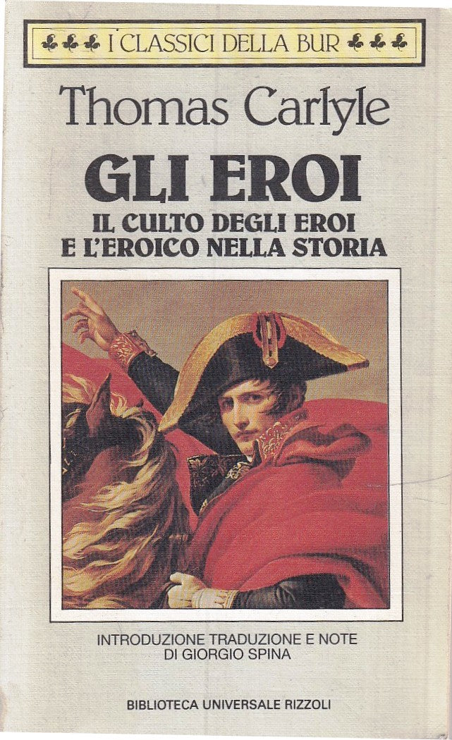 LS- CULTO DEGLI EROI E L'EROICO NELLA STORIA- CARLYLE- RIZZOLI- BUR- 1992-B-XFS4