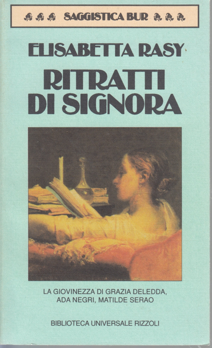 Ritratti di signora - Elisabetta Rasy - Rizzoli Bur Saggistica - 1a ed. - XFS