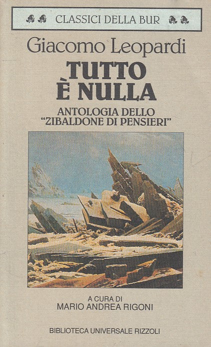 LN- TUTTO E' NULLA - LEOPARDI - RIZZOLI - BUR CLASSICI- 1a ED.- 1997 - B - YFS36