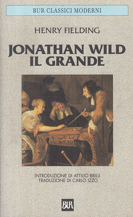 LN- JONATHAN WILD IL GRANDE - FIELDING - RIZZOLI -- 1a ED. - 1998 - B - YFS175