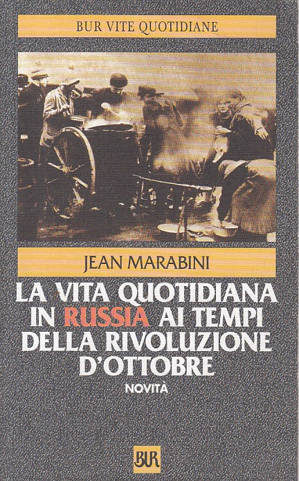 LS- VITA QUOTIDIANA RUSSIA RIVOLUZIONE OTTOBRE -- RIZZOLI --- 1999 - B - ZFS243